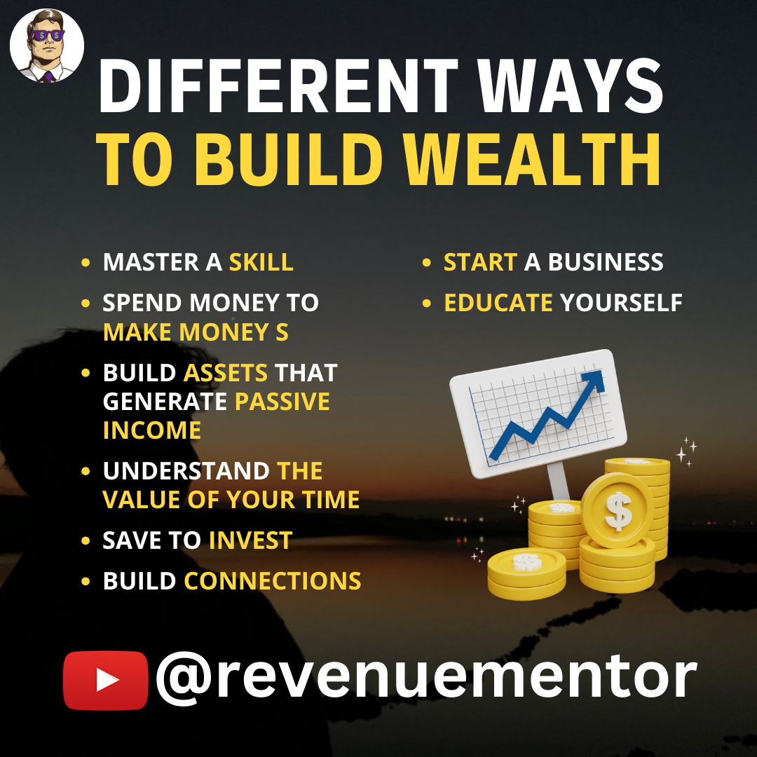 DIFFERENT WAYS TO BUILD WEALTH